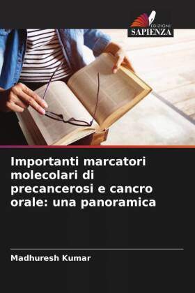 Importanti marcatori molecolari di precancerosi e cancro orale: una panoramica