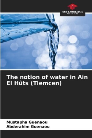 notion of water in Ain El Hûts (Tlemcen)