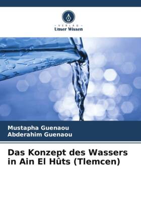 Das Konzept des Wassers in Ain El Hûts (Tlemcen)