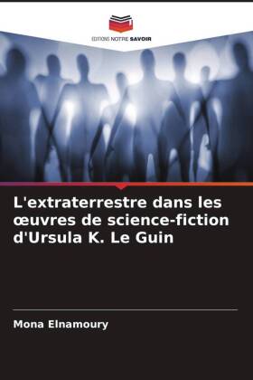 L'extraterrestre dans les oeuvres de science-fiction d'Ursula K. Le Guin