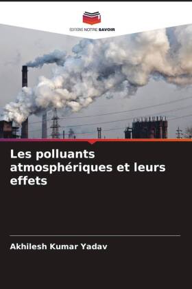 Les polluants atmosphériques et leurs effets