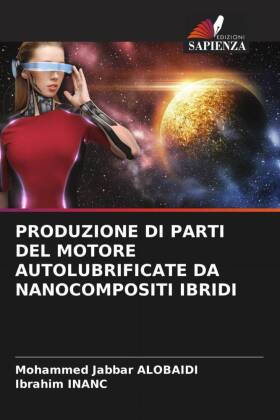 PRODUZIONE DI PARTI DEL MOTORE AUTOLUBRIFICATE DA NANOCOMPOSITI IBRIDI