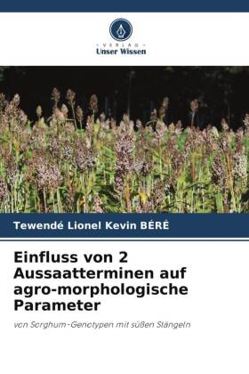 Einfluss von 2 Aussaatterminen auf agro-morphologische Parameter