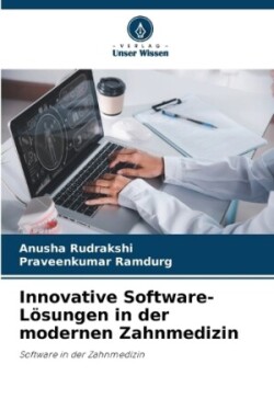 Innovative Software-Lösungen in der modernen Zahnmedizin