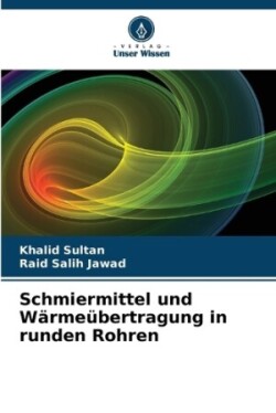 Schmiermittel und Wärmeübertragung in runden Rohren