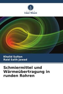 Schmiermittel und Wärmeübertragung in runden Rohren