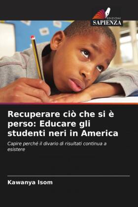 Recuperare ciò che si è perso: Educare gli studenti neri in America