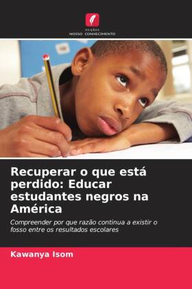 Recuperar o que está perdido: Educar estudantes negros na América