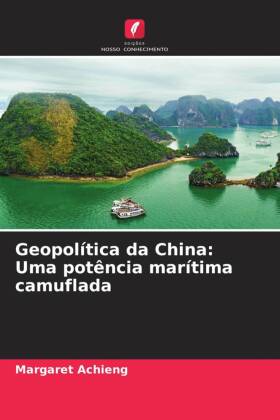 Geopolítica da China: Uma potência marítima camuflada