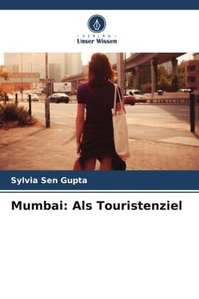 Mumbai: Als Touristenziel