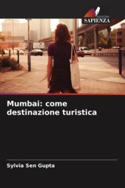 Mumbai: come destinazione turistica