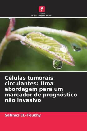 Células tumorais circulantes: Uma abordagem para um marcador de prognóstico não invasivo