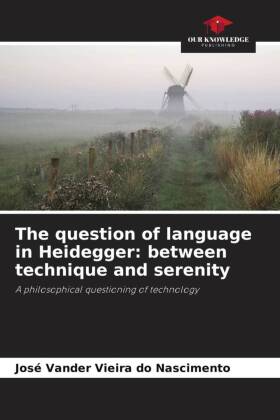 The question of language in Heidegger: between technique and serenity