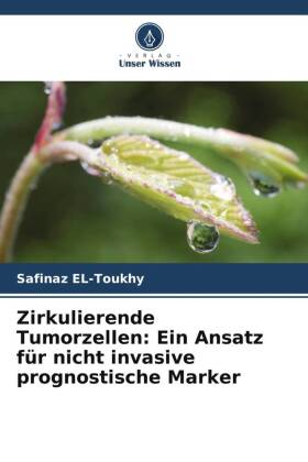 Zirkulierende Tumorzellen: Ein Ansatz für nicht invasive prognostische Marker