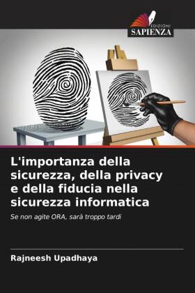 L'importanza della sicurezza, della privacy e della fiducia nella sicurezza informatica