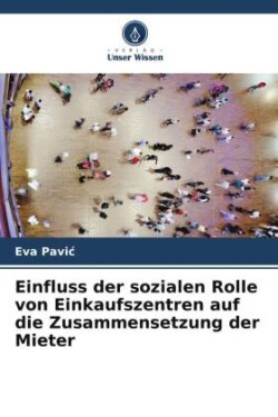 Einfluss der sozialen Rolle von Einkaufszentren auf die Zusammensetzung der Mieter