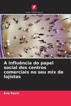 A influência do papel social dos centros comerciais no seu mix de lojistas