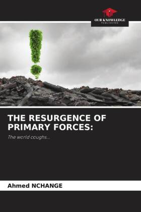 THE RESURGENCE OF PRIMARY FORCES: