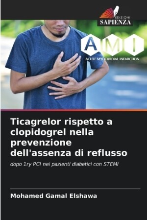 Ticagrelor rispetto a clopidogrel nella prevenzione dell'assenza di reflusso