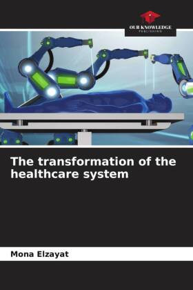 The transformation of the healthcare system