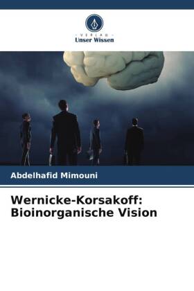 Wernicke-Korsakoff: Bioinorganische Vision