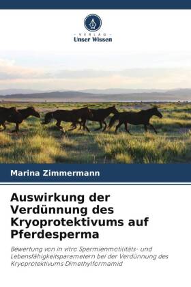 Auswirkung der Verdünnung des Kryoprotektivums auf Pferdesperma