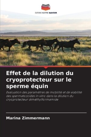 Effet de la dilution du cryoprotecteur sur le sperme équin