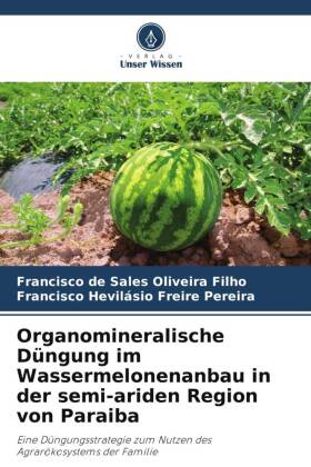 Organomineralische Düngung im Wassermelonenanbau in der semi-ariden Region von Paraiba