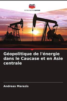 Géopolitique de l'énergie dans le Caucase et en Asie centrale