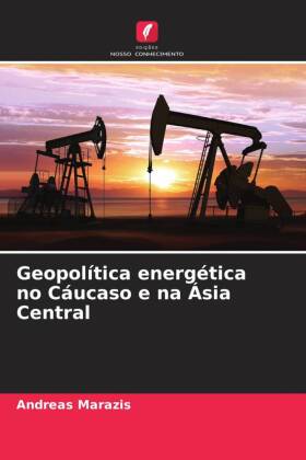 Geopolítica energética no Cáucaso e na Ásia Central