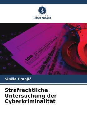 Strafrechtliche Untersuchung der Cyberkriminalität