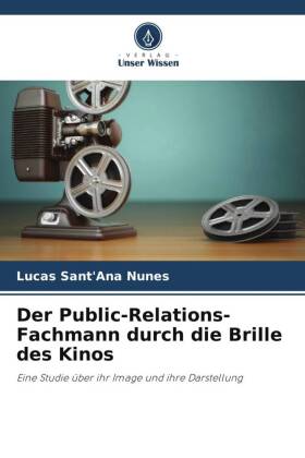 Der Public-Relations-Fachmann durch die Brille des Kinos