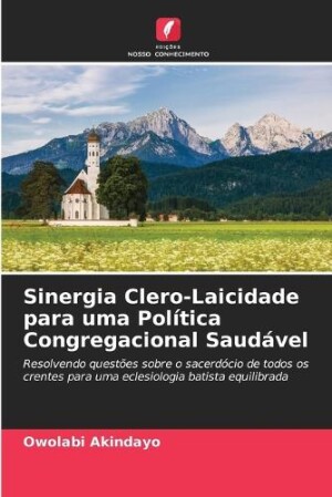 Sinergia Clero-Laicidade para uma Política Congregacional Saudável