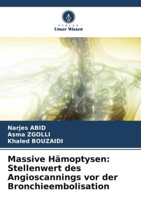 Massive Hämoptysen: Stellenwert des Angioscannings vor der Bronchieembolisation