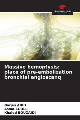 Massive hemoptysis: place of pre-embolization bronchial angioscanq