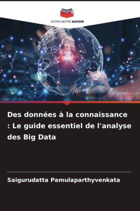 Des données à la connaissance : Le guide essentiel de l'analyse des Big Data