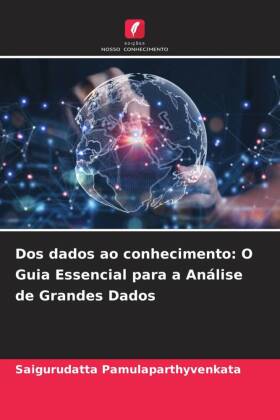 Dos dados ao conhecimento: O Guia Essencial para a Análise de Grandes Dados