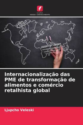 Internacionalização das PME de transformação de alimentos e comércio retalhista global