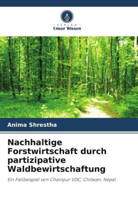 Nachhaltige Forstwirtschaft durch partizipative Waldbewirtschaftung