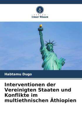 Interventionen der Vereinigten Staaten und Konflikte im multiethnischen Äthiopien