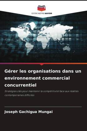 Gérer les organisations dans un environnement commercial concurrentiel