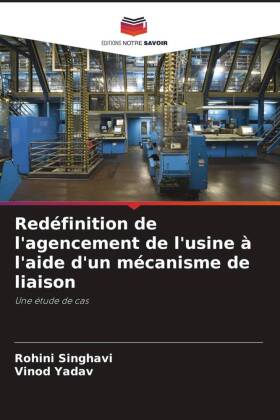 Redéfinition de l'agencement de l'usine à l'aide d'un mécanisme de liaison