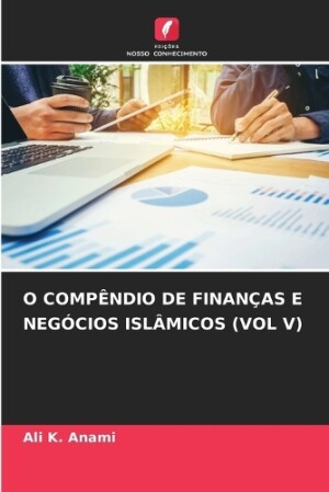 O Compêndio de Finanças E Negócios Islâmicos (Vol V)