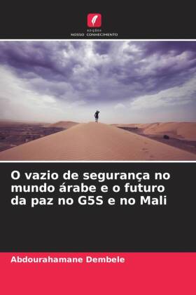 O vazio de segurança no mundo árabe e o futuro da paz no G5S e no Mali