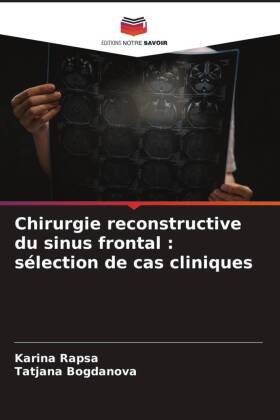 Chirurgie reconstructive du sinus frontal : sélection de cas cliniques