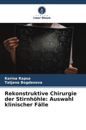 Rekonstruktive Chirurgie der Stirnhöhle: Auswahl klinischer Fälle