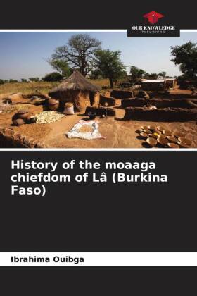 History of the moaaga chiefdom of Lâ (Burkina Faso)