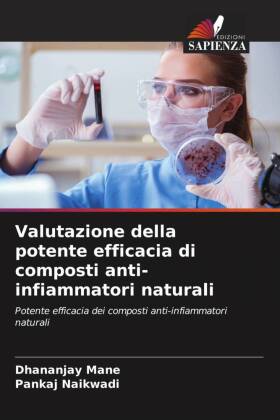 Valutazione della potente efficacia di composti anti-infiammatori naturali