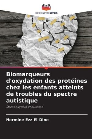 Biomarqueurs d'oxydation des protéines chez les enfants atteints de troubles du spectre autistique