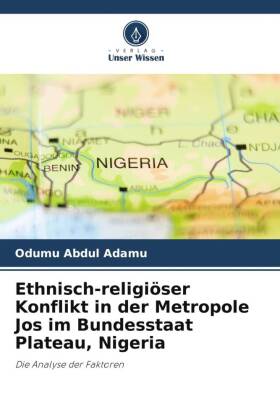 Ethnisch-religiöser Konflikt in der Metropole Jos im Bundesstaat Plateau, Nigeria